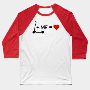 My electric scooter and me are love Baseball T-Shirt